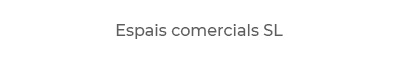Espais comercials SL